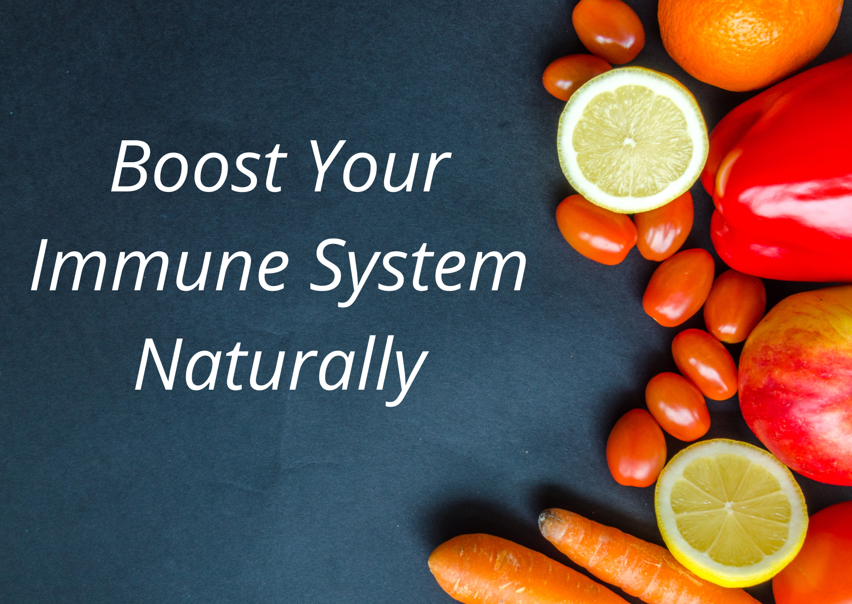 Boost Your Immune System Naturally